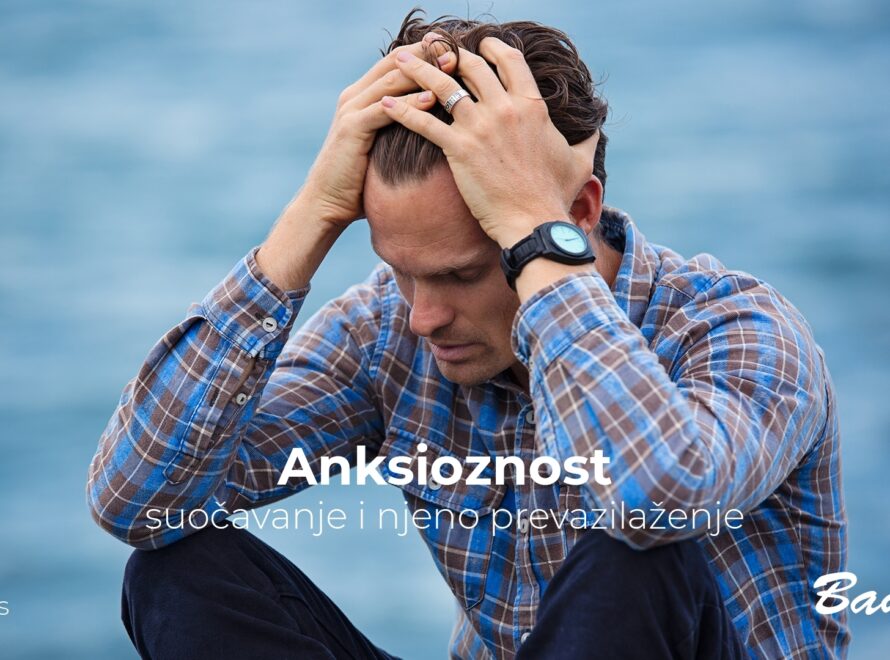 Anksioznost – suočavanje i njeno prevazilaženje