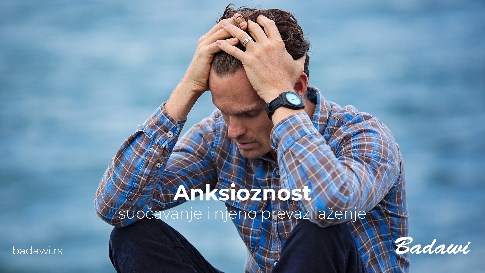 Anksioznost – suočavanje i njeno prevazilaženje