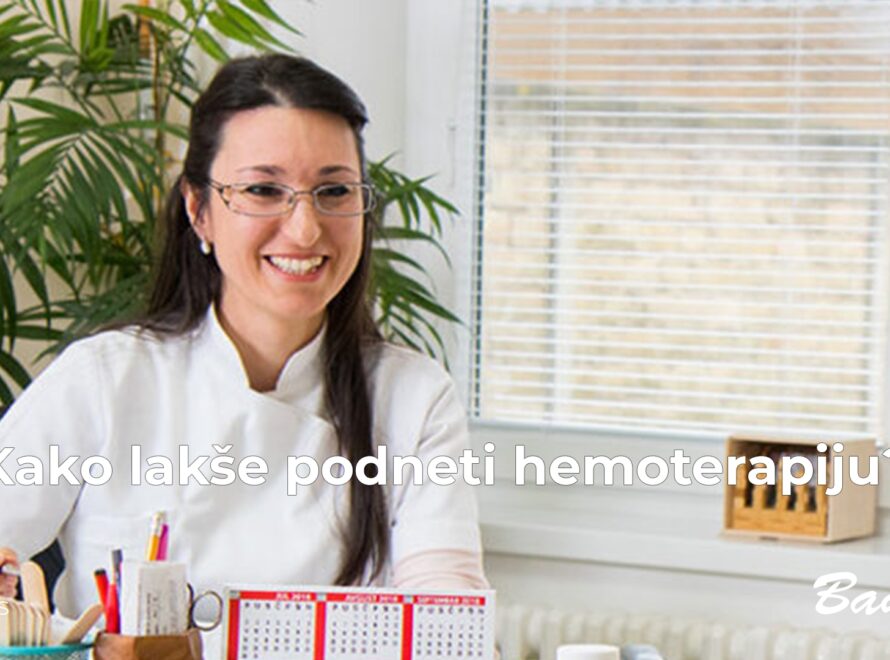 Kako lakše podneti hemoterapiju?