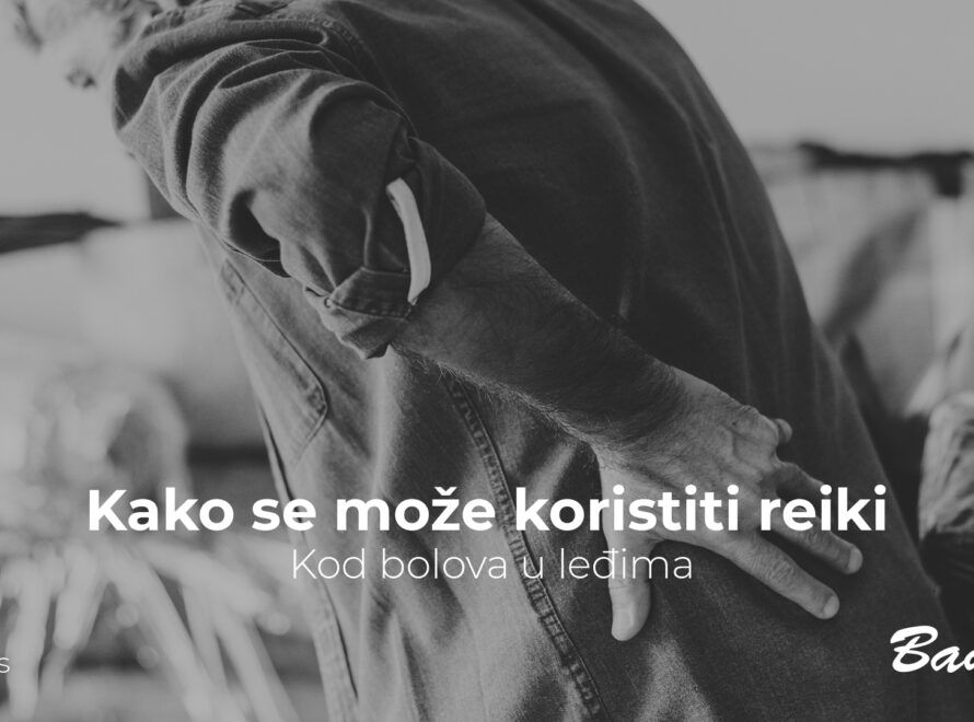 Kako se može koristiti reiki kod bolova u leđima?