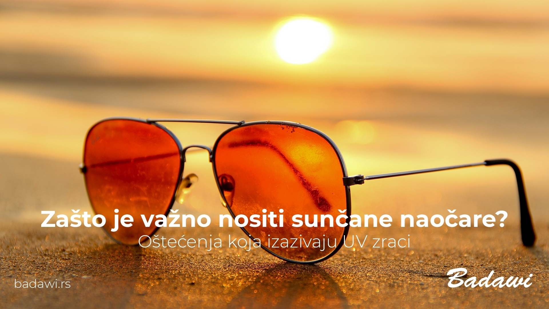 Zašto je važno nositi sunčane naočare?