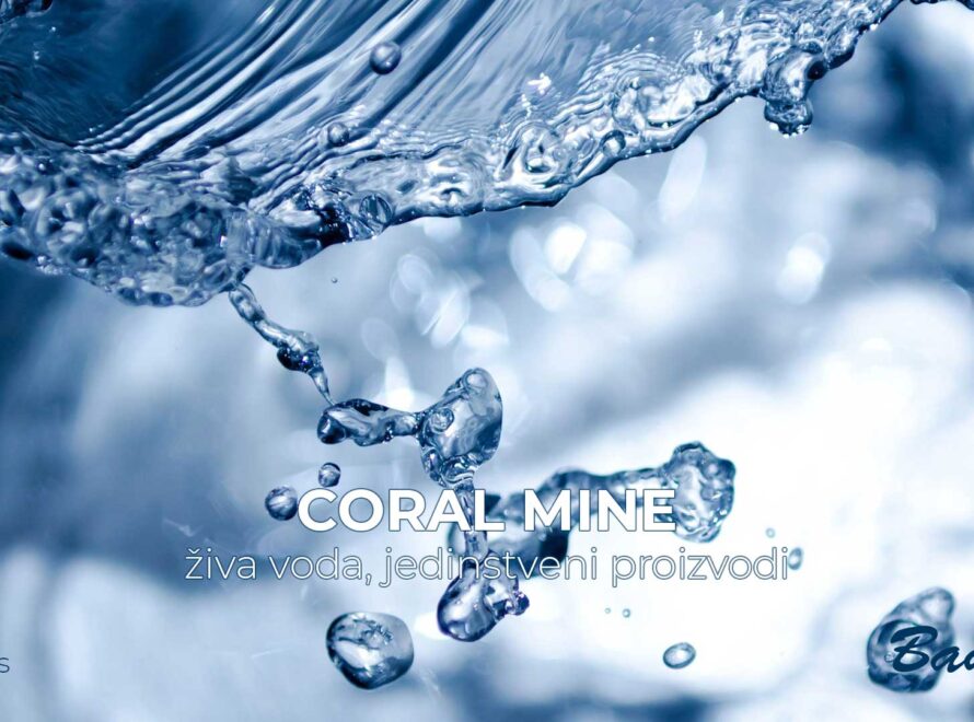 CORAL MINE - živa voda, jedinstveni proizvodi