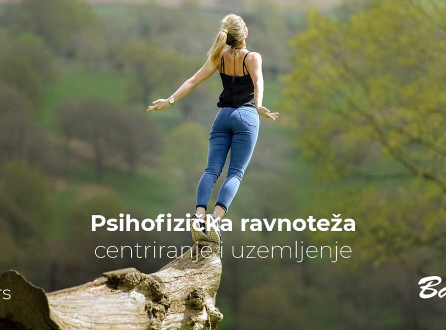 Psihofizička ravnoteža - centriranje i uzemljenje