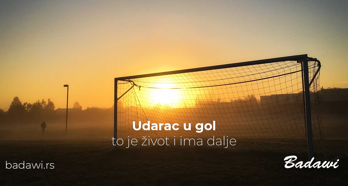 Udarac u gol - to je život i ima dalje