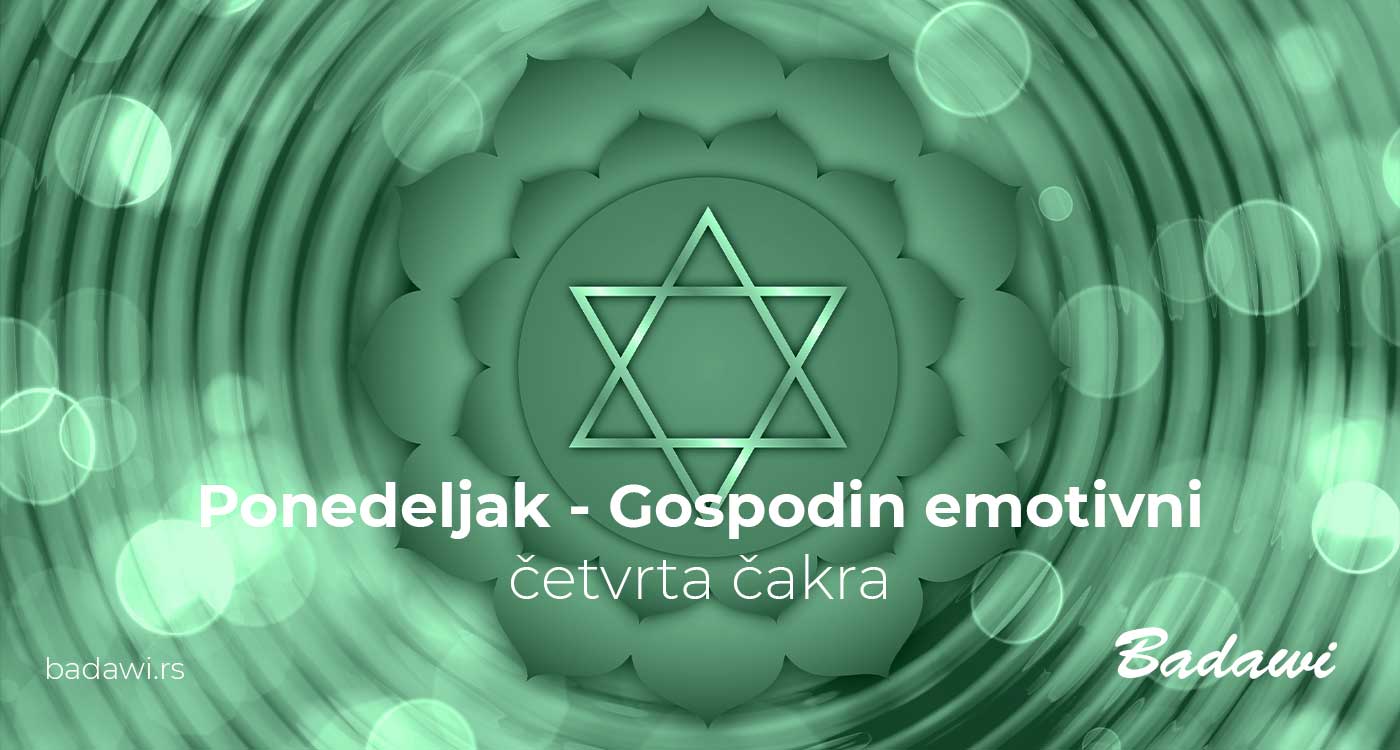 Ponedeljak - Gospodin emotivni, četvrta čakra