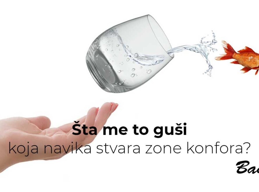 Šta me to guši, koja navika stvara zone konfora?