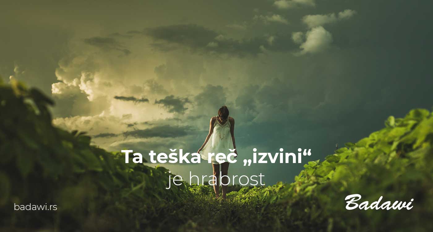 Ta teška reč „izvini“ je hrabrost