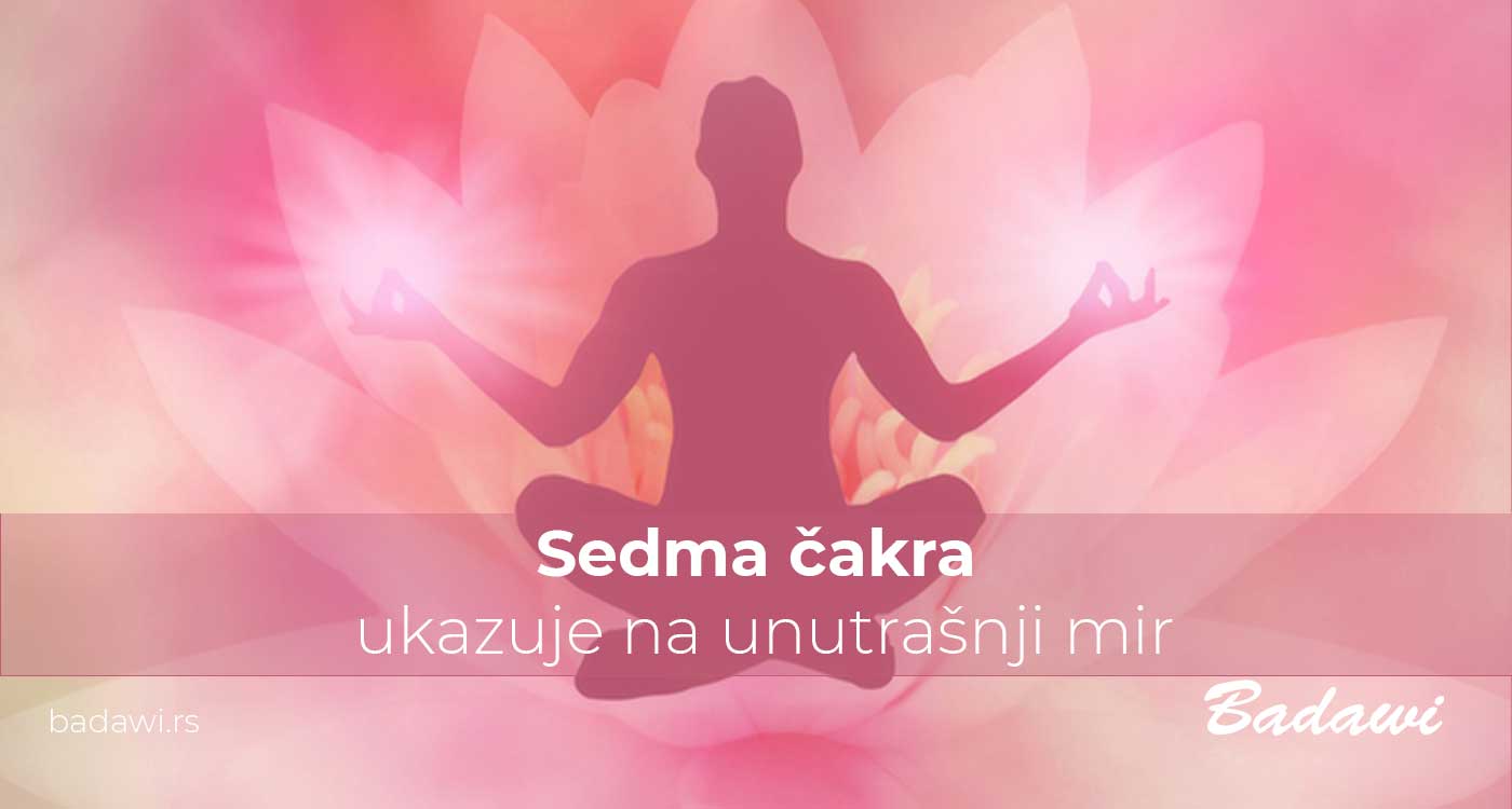 Sedma čakra ukazuje na unutrašnji mir | Poliklinika Badawi