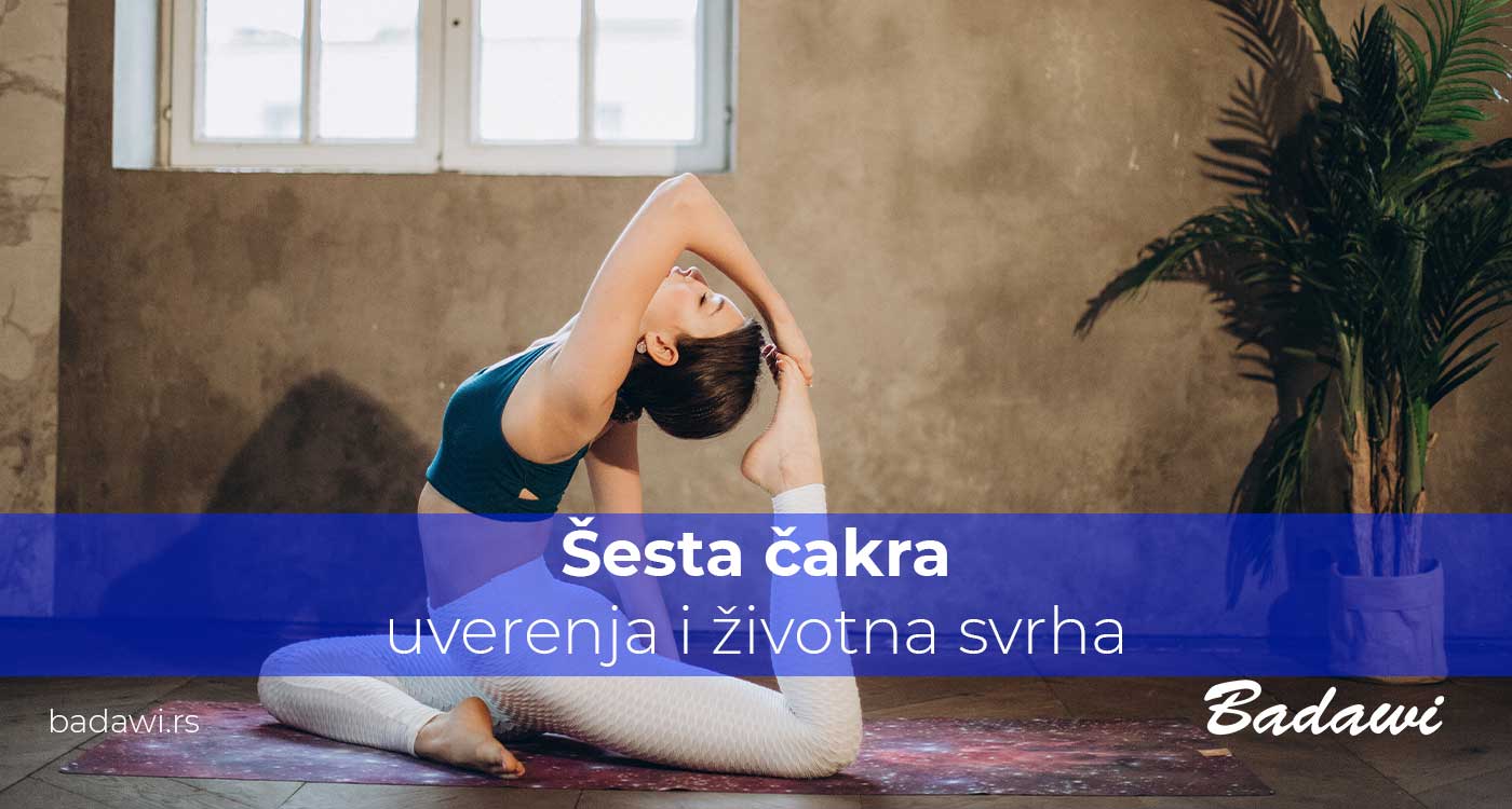 Šesta čakra, uverenja i životna svrha | Poliklinika Badawi