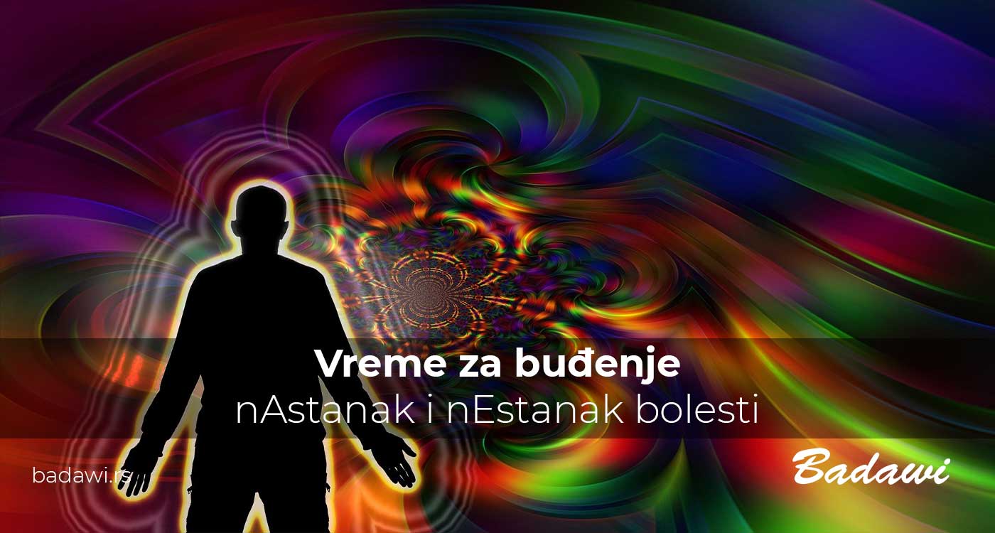 Vreme za buđenje, nAstanak i nEstanak bolesti | Poliklinika Badawi