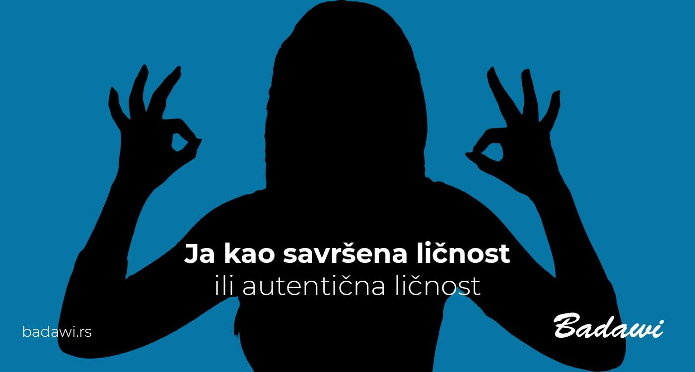 Ja kao savršena ličnost ili autentična ličnost | Poliklinika Badawi