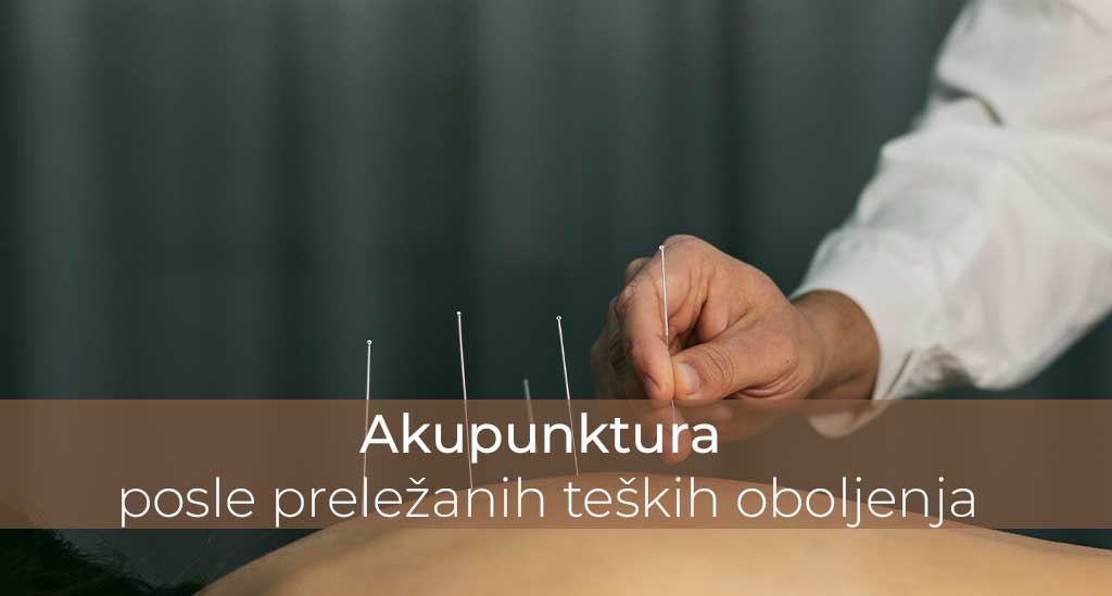 Akupunktura posle preležanih teških oboljenja • Poliklinika Badawi